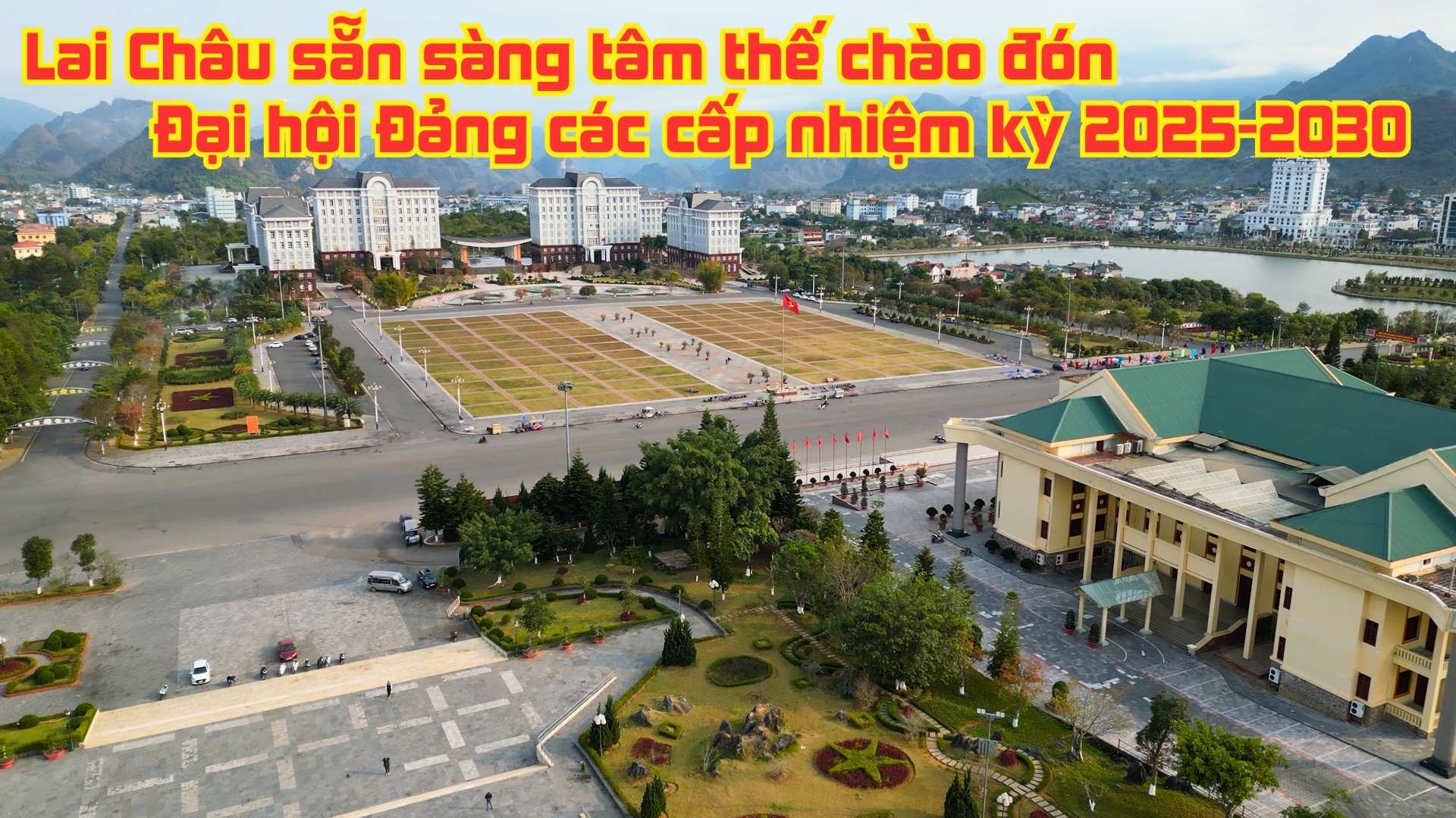 Lai Châu sẵn sàng tâm thế chào đón Đại hội Đảng các cấp nhiệm kỳ 2025-2030