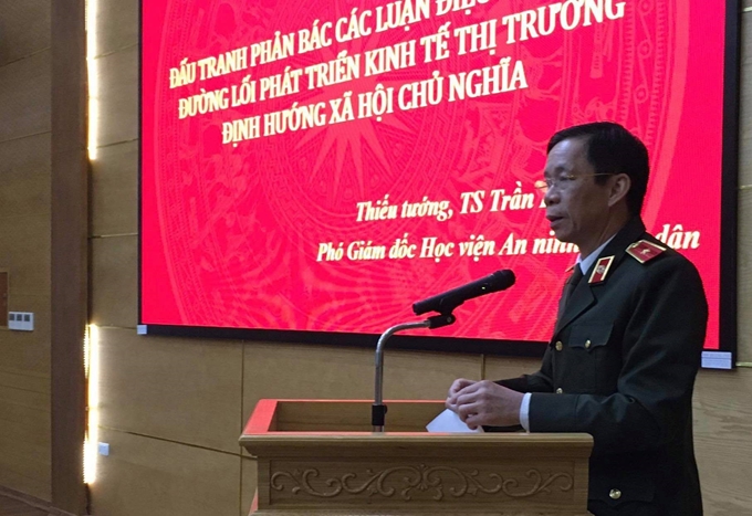  Thiếu tướng, TS Trần Kim Hải - Phó Giám đốc Học viện An ninh nhân dân phát biểu tại Hội thảo